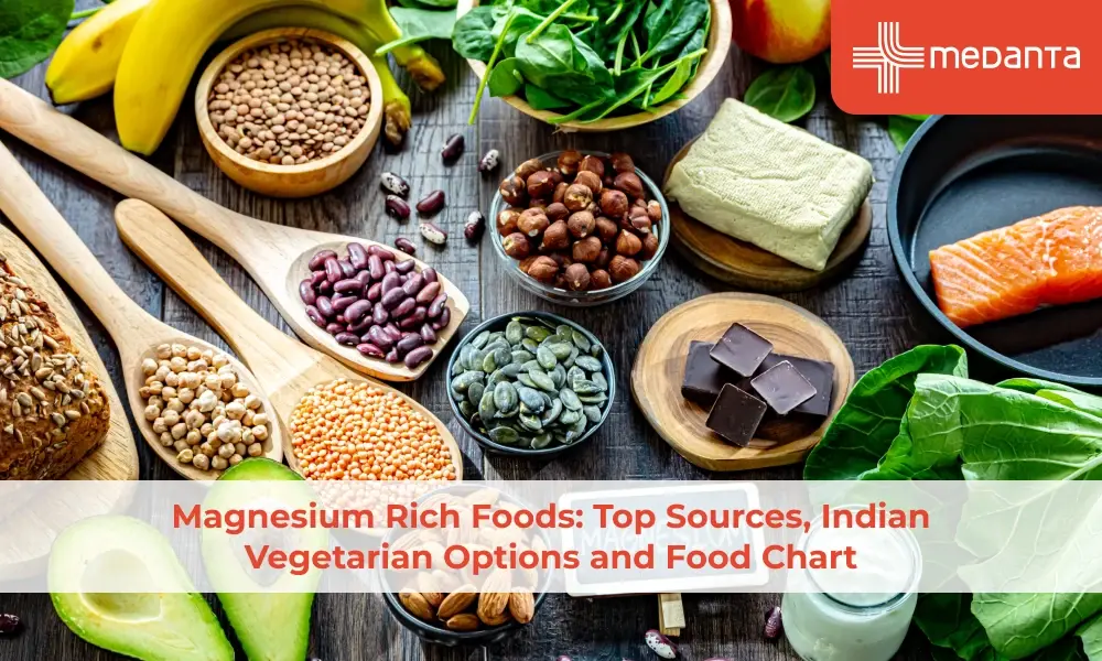 Magnesium Rich Foods: Top Sources, Indian Vegetarian Options and Food Chart