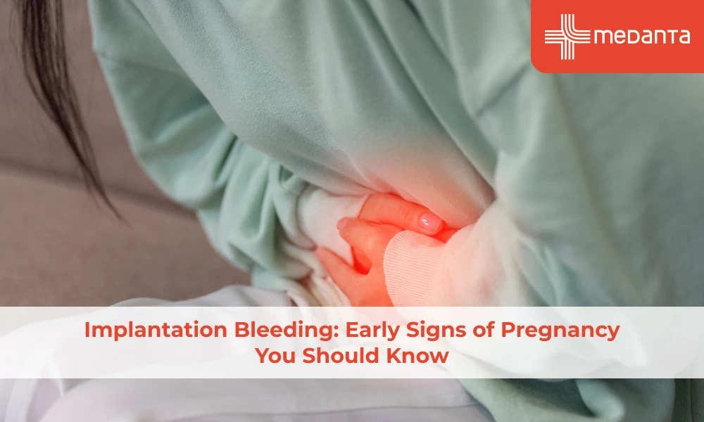 Implantation Bleeding: Early Signs of Pregnancy You Should Know