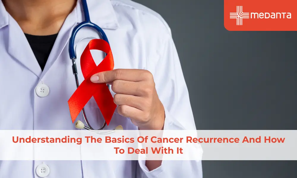 Understanding The Basics Of Cancer Recurrence And How To Deal With It