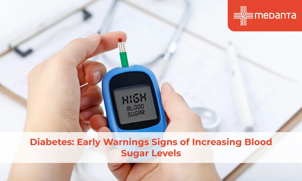 Diabetes: Early Warnings Signs of Increasing Blood Sugar Levels