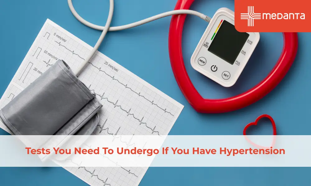Tests You Need To Undergo If You Have Hypertension