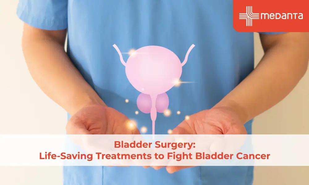 Bladder Surgery: Life-Saving Treatments to Fight Bladder Cancer