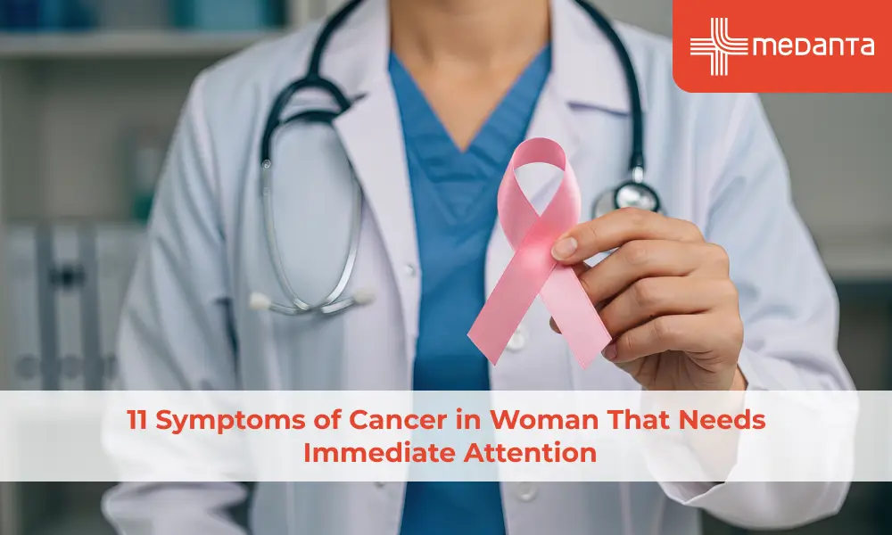 11 Symptoms of Cancer in Woman That Needs Immediate Attention