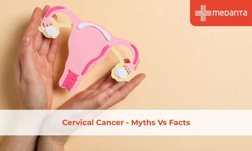 Cervical Cancer - Myths Vs Facts