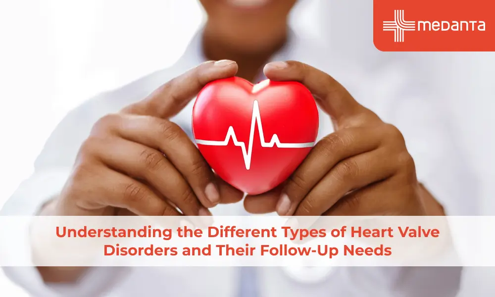 understanding-the-different-types-of-heart-valve-disorders-and-their-follow-up-needs