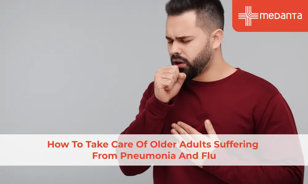 How To Take Care Of Older Adults Suffering From Pneumonia And Flu