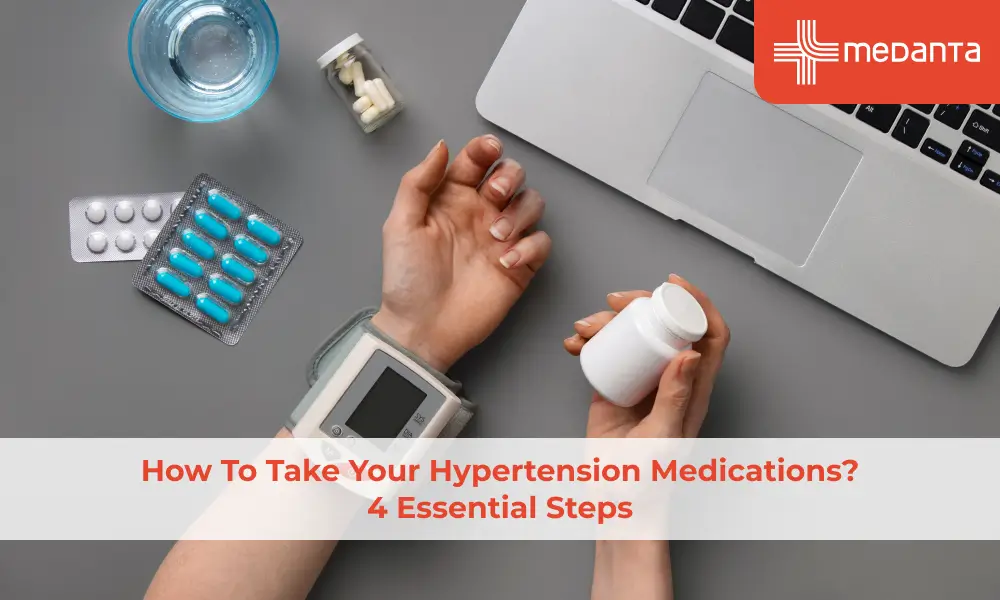How To Take Your Hypertension Medications? 4 Essential Steps