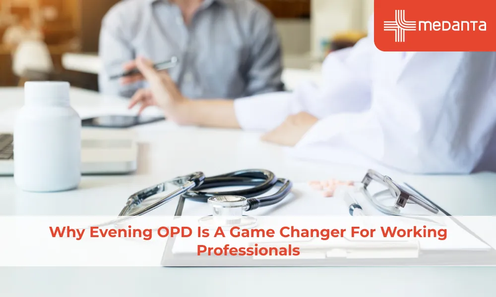 Why Evening OPD is a Game Changer for Working Professionals