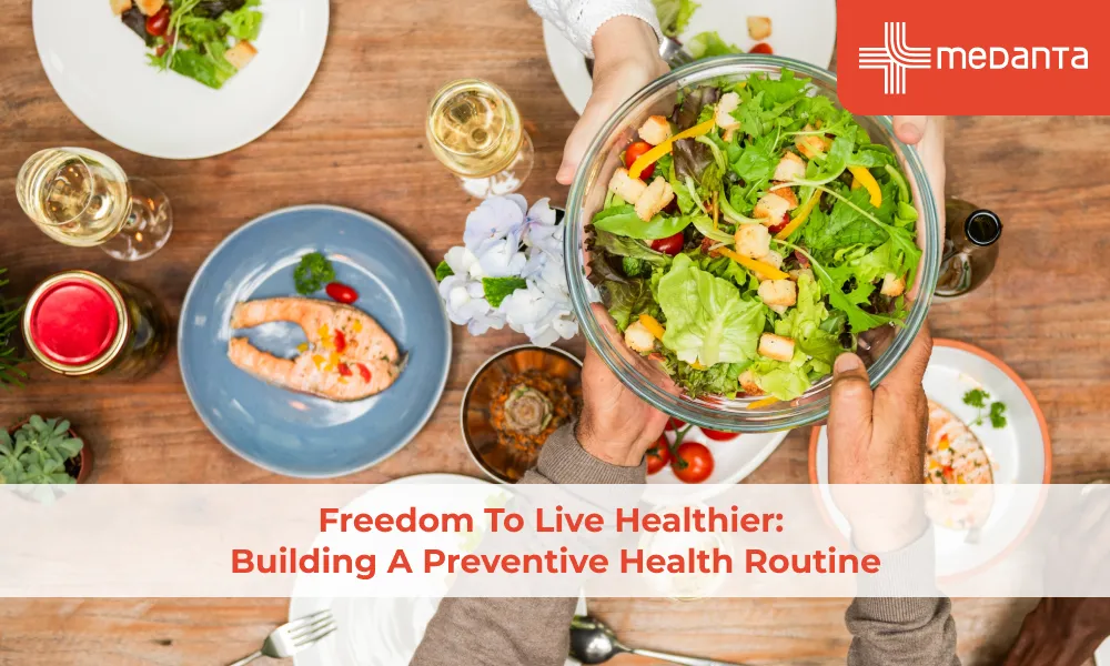Freedom to Live Healthier: Building a Preventive Health Routine