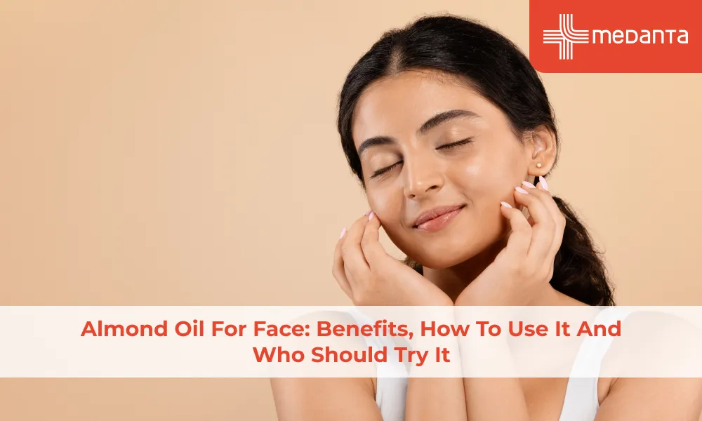 Almond Oil for Face: Benefits, How to Use It and Who Should Try It