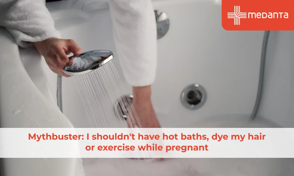 Mythbuster : I shouldn't have hot baths, dye my hair or exercise while pregnant