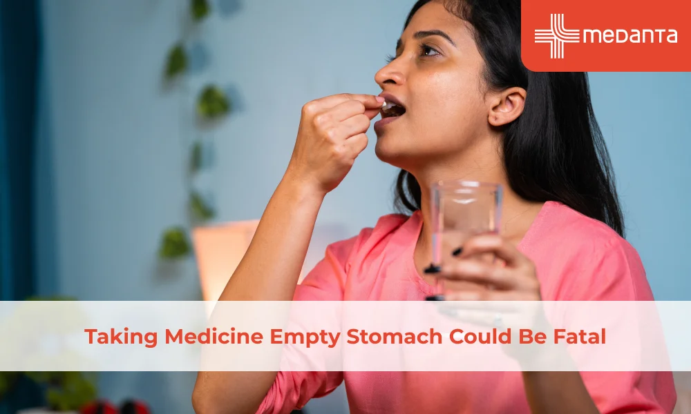 Taking Medicine Empty Stomach Could Be Fatal