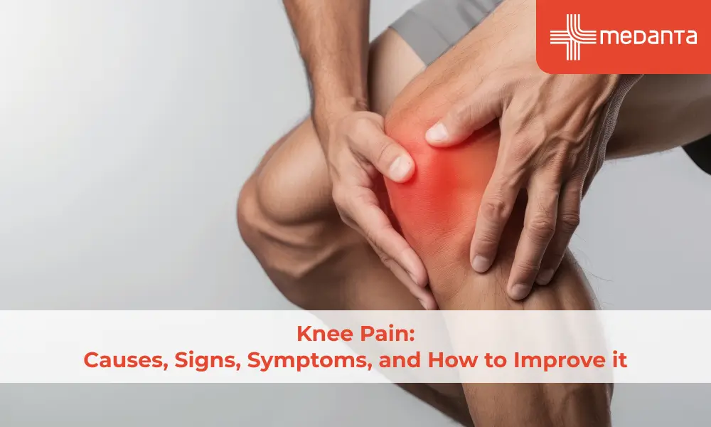 Knee Pain Problem: Causes, Signs, Symptoms and How to Improve It