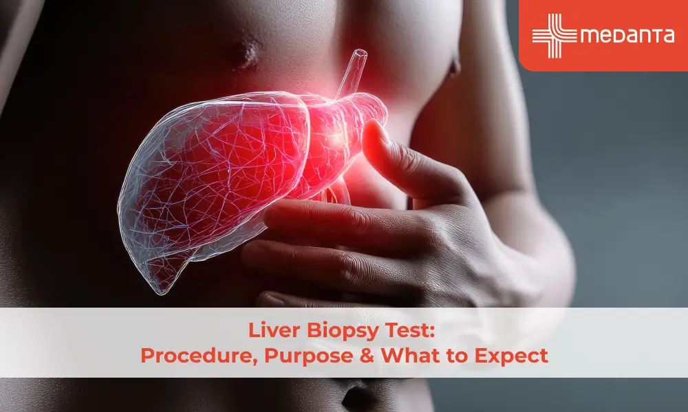 Liver Biopsy Test: Procedure, Purpose & What to Expect