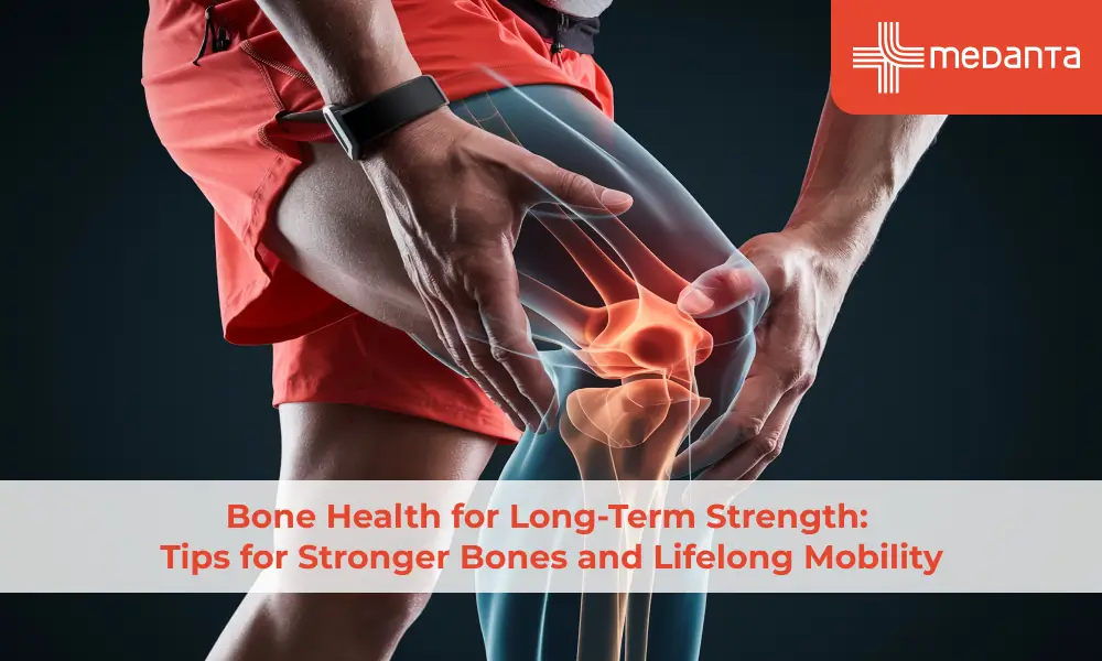 Bone Health for Long-Term Strength: Tips for Stronger Bones and Lifelong Mobility