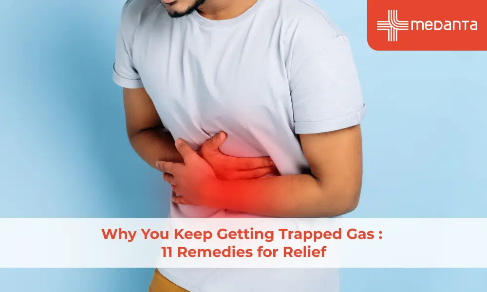 Why You Keep Getting Trapped Gas – 11 Remedies for Relief	