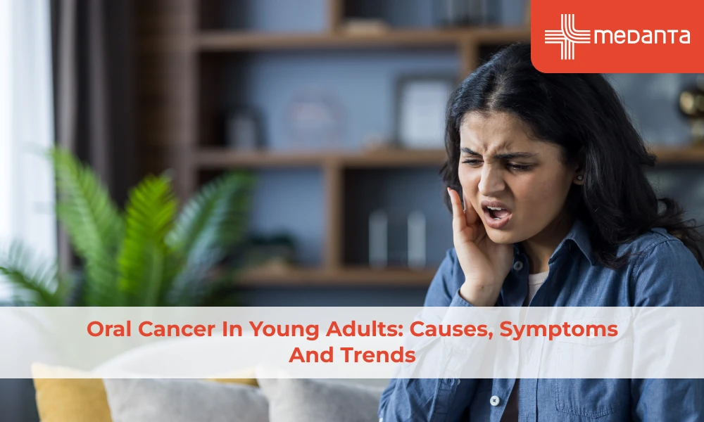 Oral Cancer in Young Adults: Causes, Symptoms and Trends