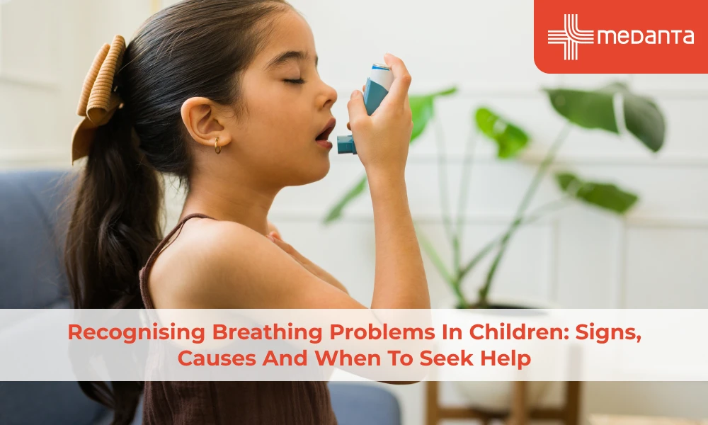 Recognising Breathing Problems in Children: Signs, Causes and When to Seek Help