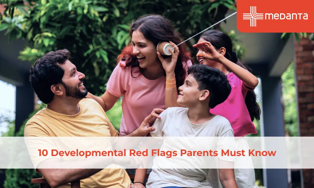 10 Developmental Red Flags Parents Must Know
