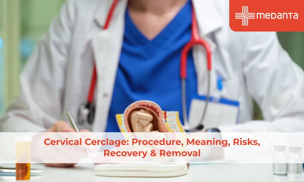 Cervical Cerclage: Procedure, Meaning, Risks, Recovery & Removal