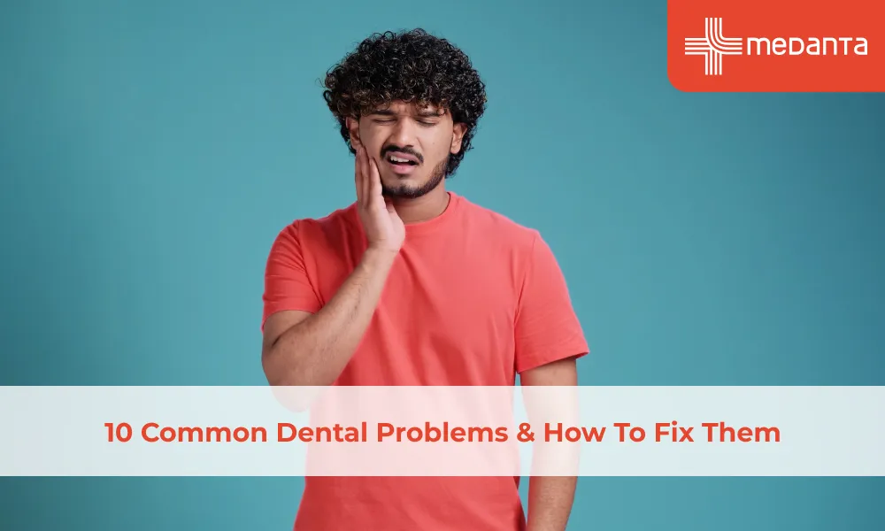 10 Common Dental Problems & How to Fix Them
