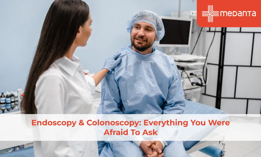 Endoscopy & Colonoscopy: Everything You Were Afraid to Ask