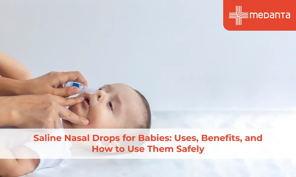 saline-nasal-drops-for-babies-uses-benefits-and-how-to-use-them-safely