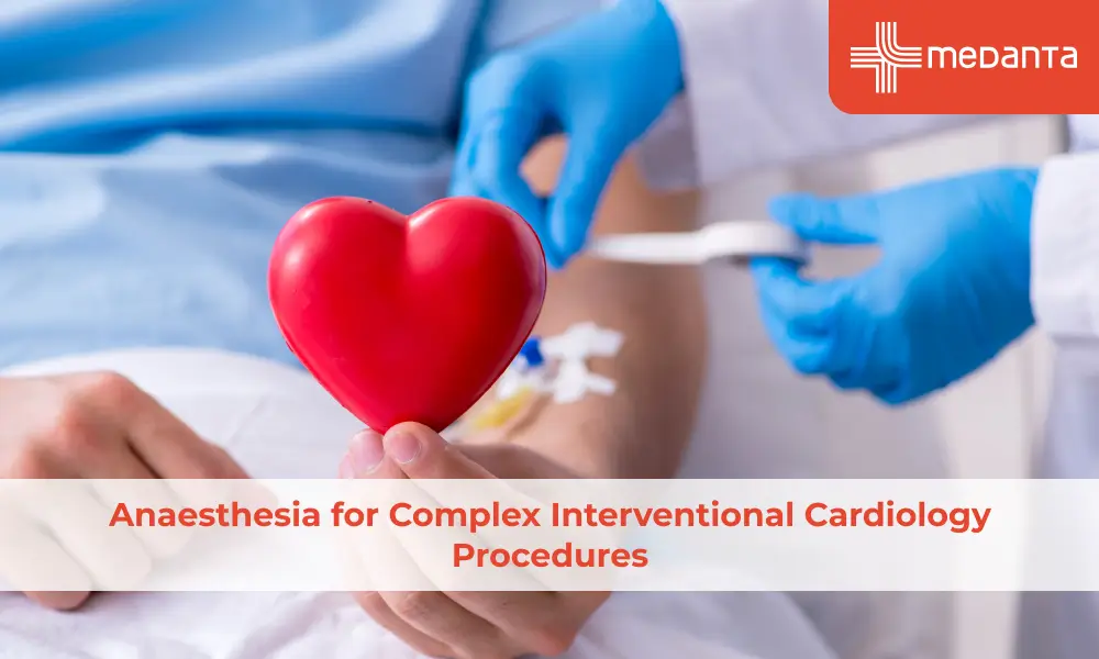 Anaesthesia for Complex Interventional Cardiology Procedures