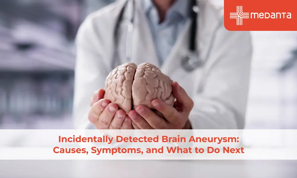 Incidentally Detected Brain Aneurysm: Causes, Symptoms, and What to Do Next