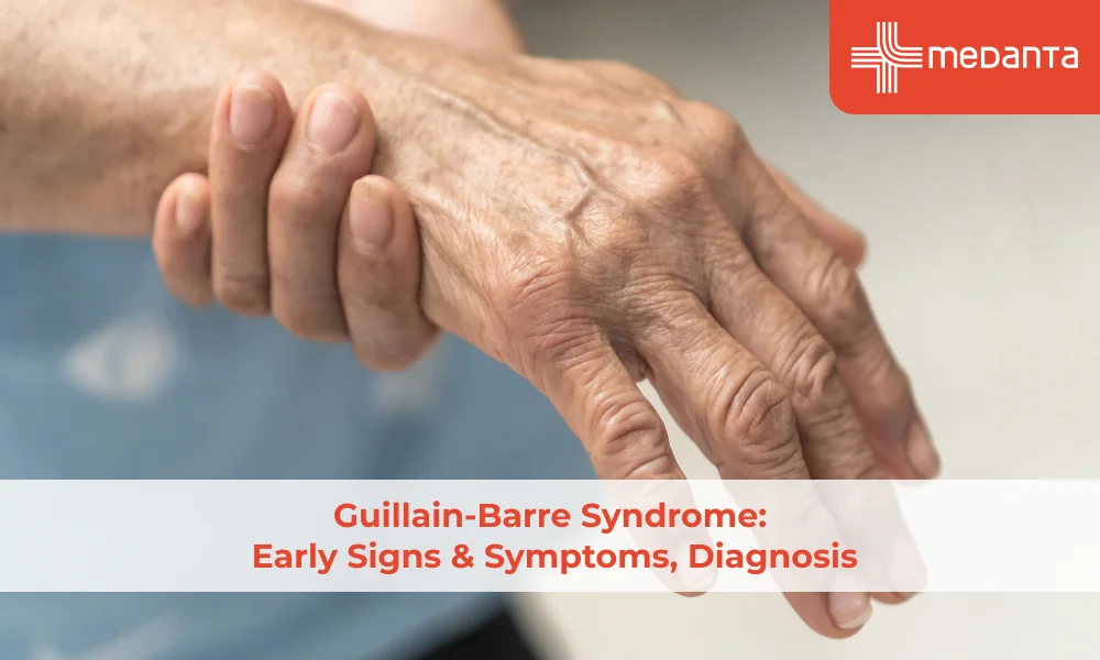 Guillain-Barre Syndrome: Early Signs & Symptoms, Diagnosis