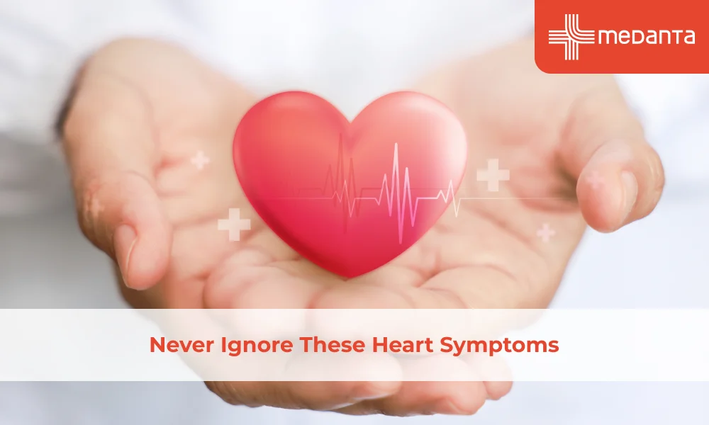 Never Ignore These Heart Symptoms