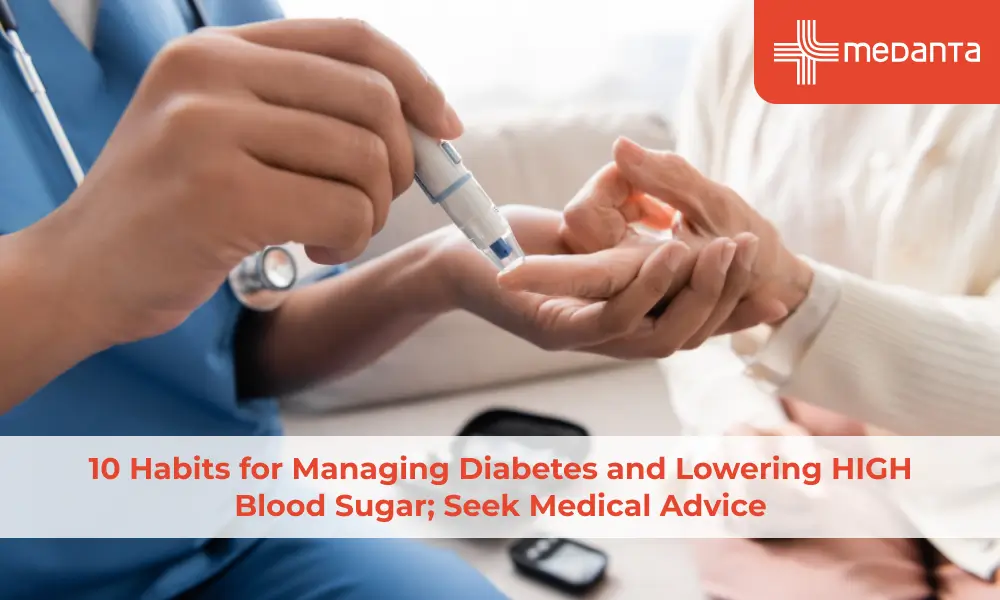 10 Habits for Managing Diabetes and Lowering HIGH Blood Sugar; Seek Medical Advice