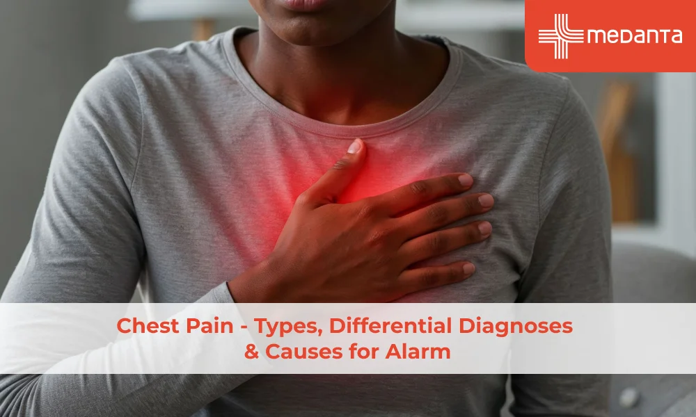 Chest Pain - Types, Differential Diagnoses & Causes for Alarm