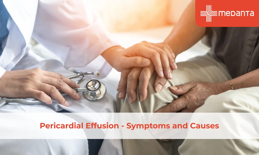 Pericardial Effusion - Symptoms and Causes