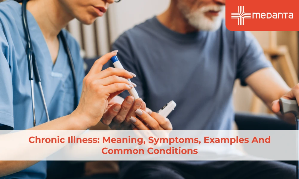 Chronic Illness: Meaning, Symptoms, Examples and Common Conditions