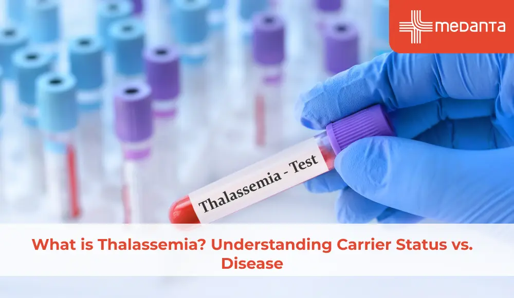 What is Thalassemia? Understanding Carrier Status vs. Disease