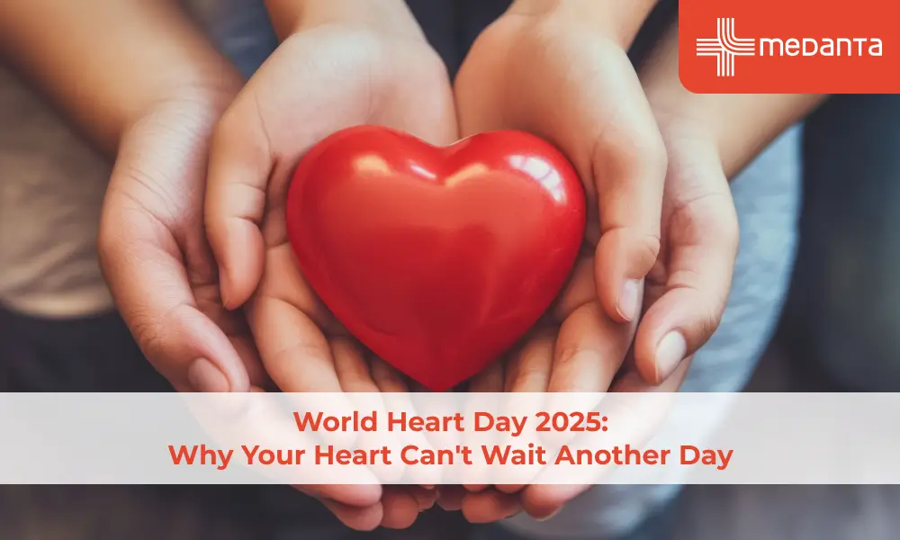 world-heart-day-2025-why-your-heart-cant-wait-another-day