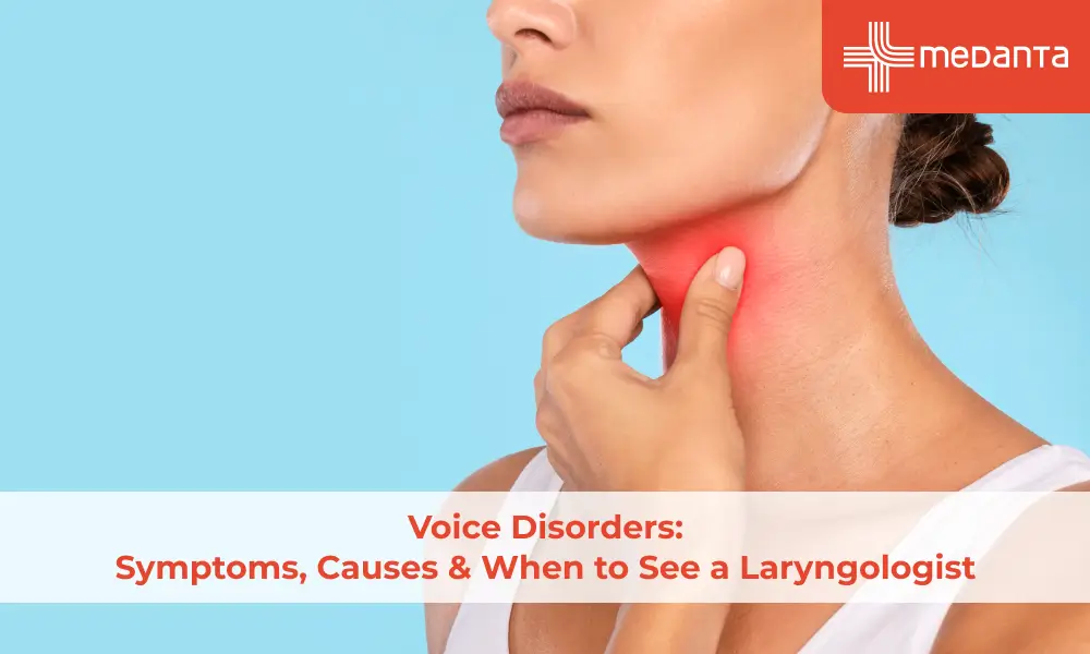 voice-disorders-symptoms-causes-when-to-see-a-laryngologist