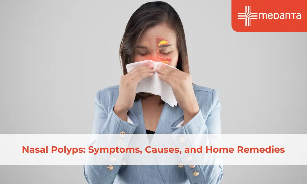 Nasal Polyps: Symptoms, Causes, and Home Remedies