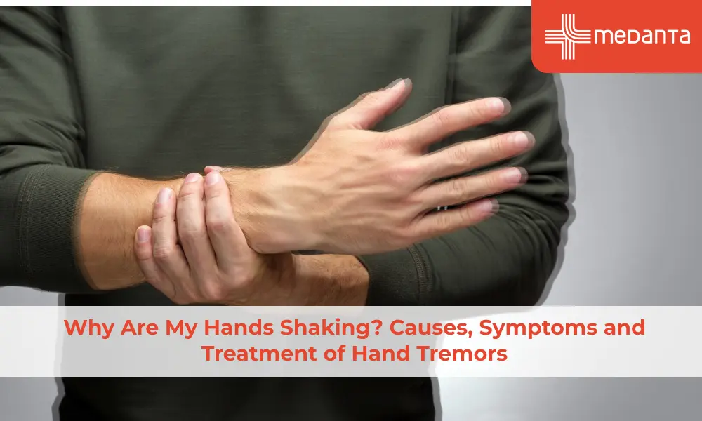 why-are-my-hands-shaking-causes-symptoms-and-treatment-of-hand-tremors