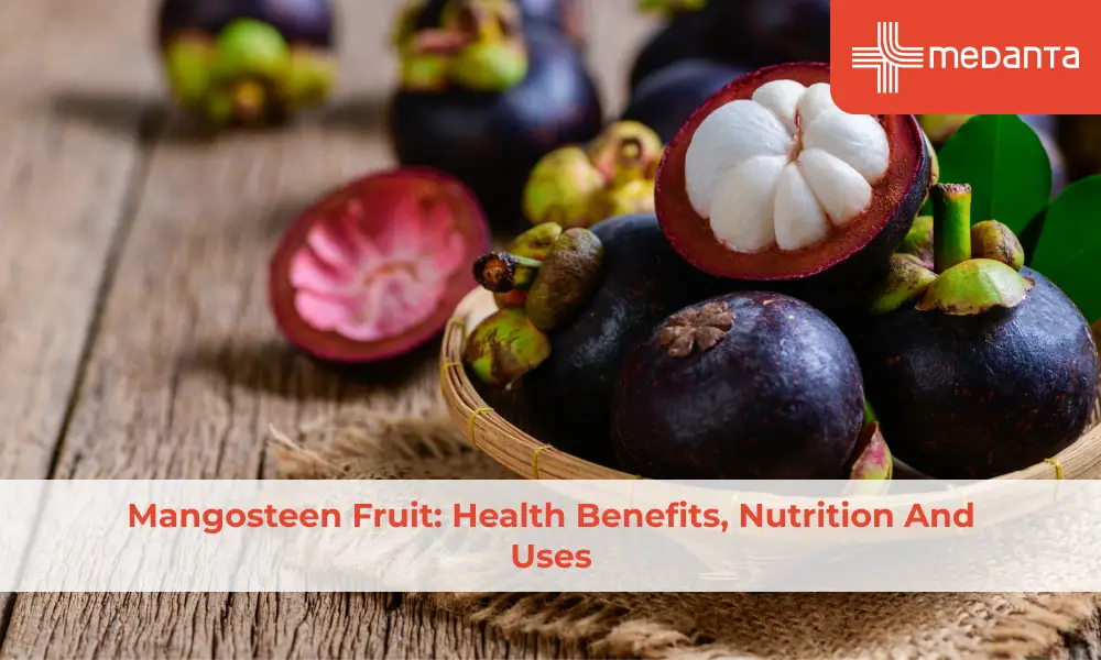Mangosteen Fruit: Health Benefits, Nutrition and Uses