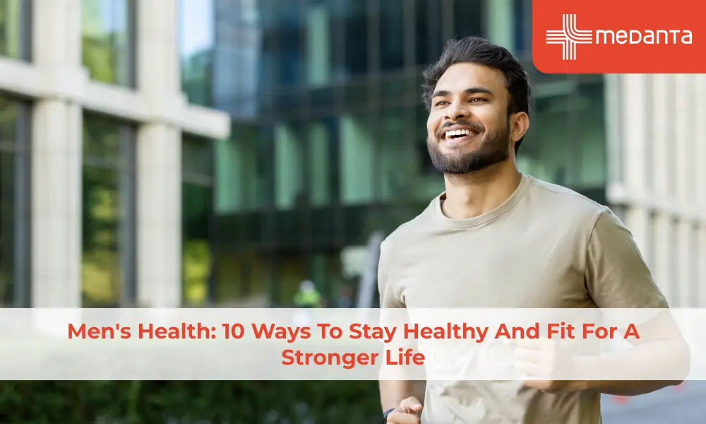 Men's Health: 10 Ways to Stay Healthy and Fit for a Stronger Life