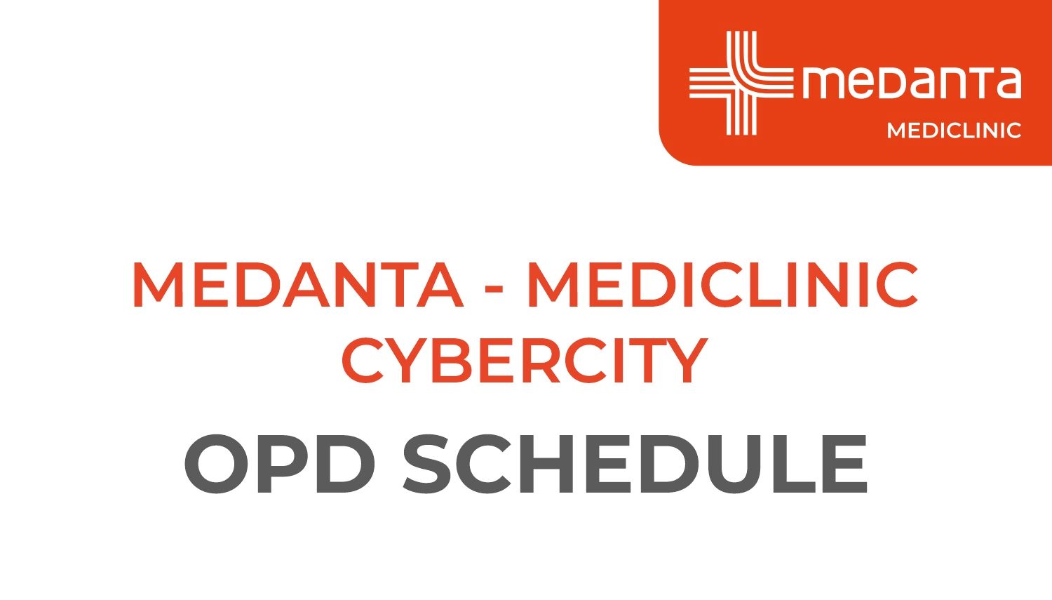 OPD schedule of Medanta Mediclinic – Cybercity