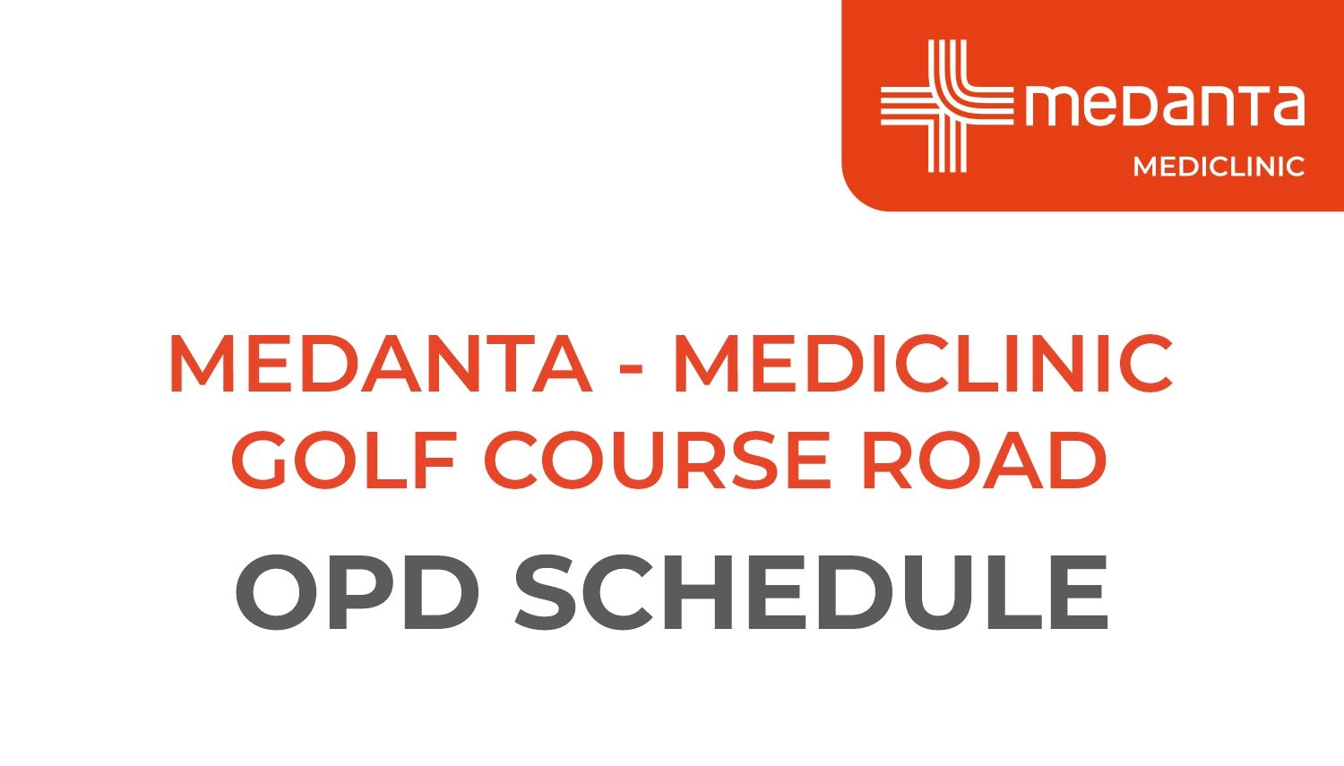 OPD schedule of Medanta Mediclinic – Golf Course