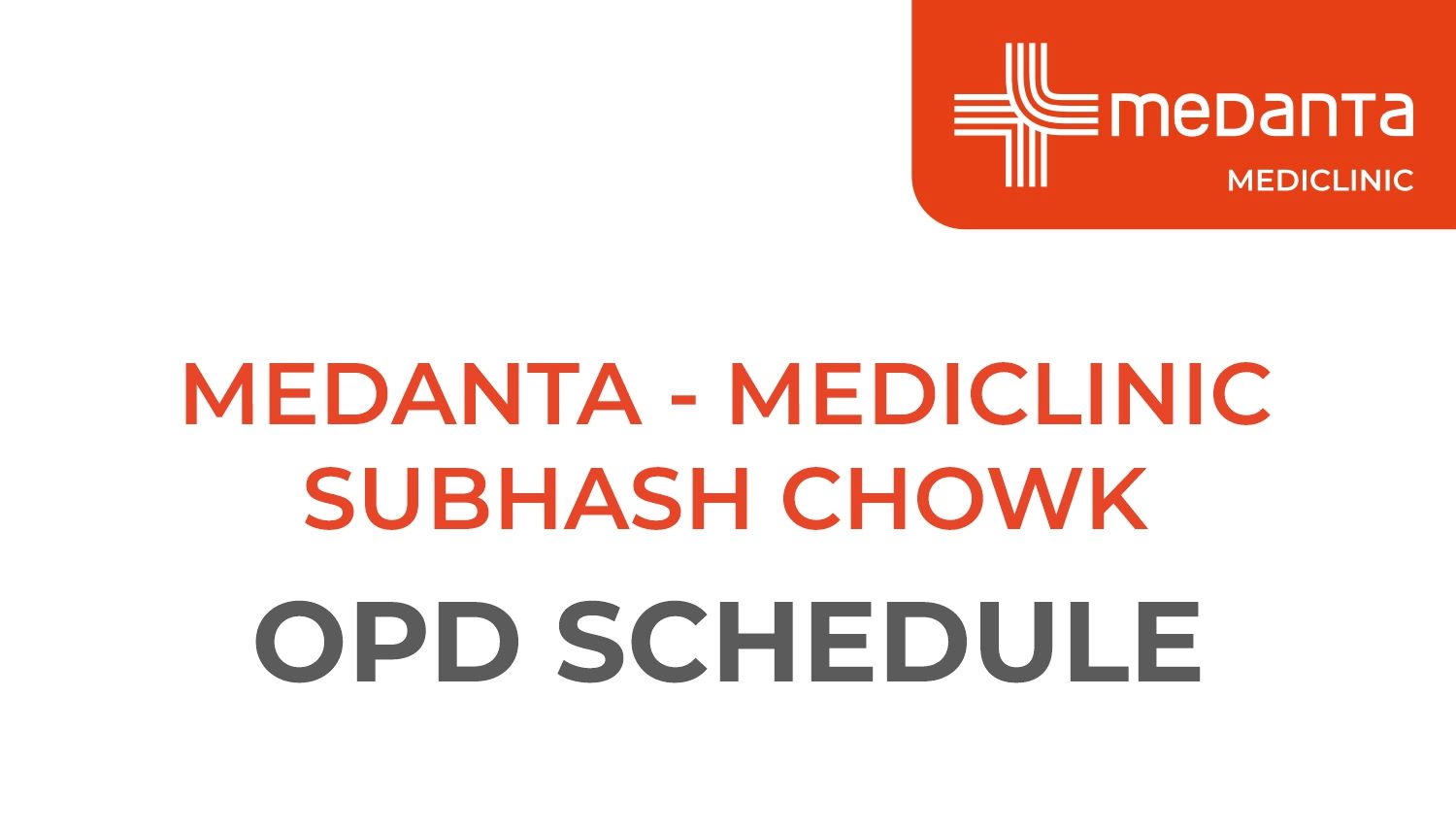 OPD schedule of Medanta Mediclinic – Subhash Chowk