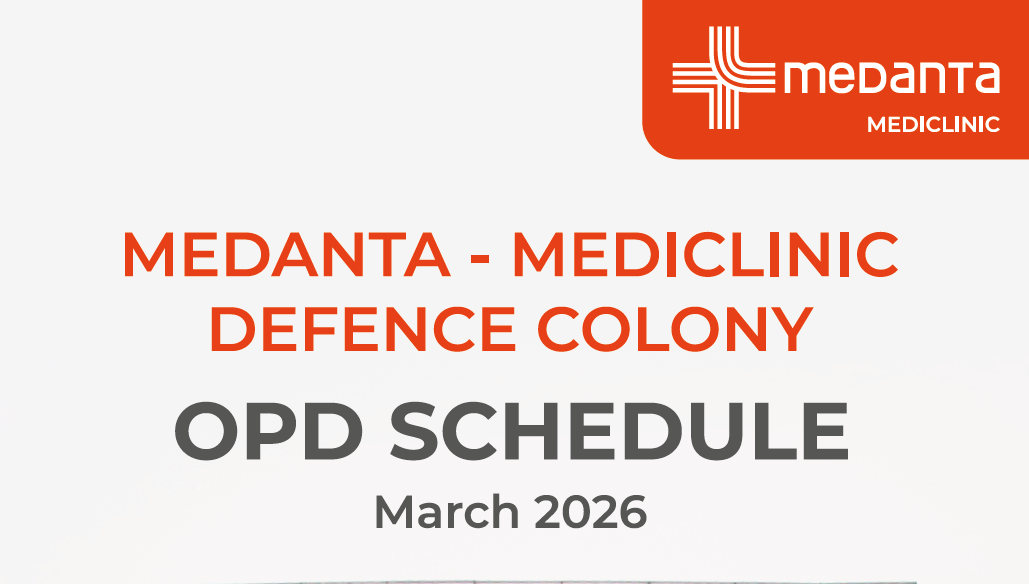 OPD schedule of Medanta Mediclinic – Defence Colony 